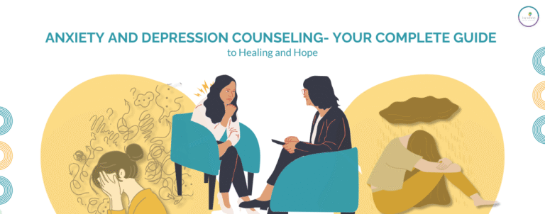 Anxiety and Depression Counseling- Your Complete Guide to Healing and Hope