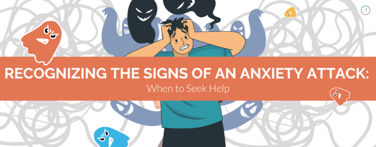 Recognizing the Signs of an Anxiety Attack: When to Seek Help