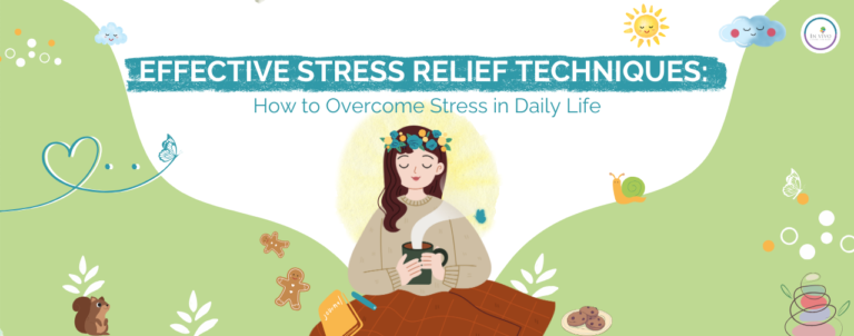Effective Stress Relief Techniques: How to Overcome Stress in Daily Life